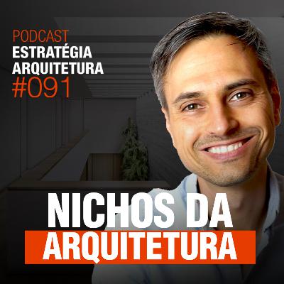 #091 Nichos na Arquitetura - Podcast Estratégia Arquitetura Estratégia Arquitetura #091 Nichos na Arquitetura - Podcast Estratégia Arquitetura Estratégia Arquitetura