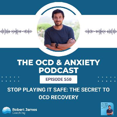Stop Playing It Safe: The Secret to OCD Recovery Stop Playing It Safe: The Secret to OCD Recovery
