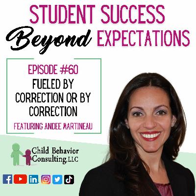Fueled by Correction or by Correction: Student Success Beyond Expectation Podcast Ep 60