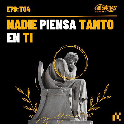 E79: Nadie piensa tanto en ti E79: Nadie piensa tanto en ti