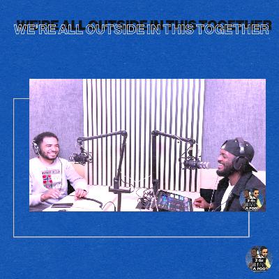 66. We're all OUTSIDE in this together! 66. We're all OUTSIDE in this together!