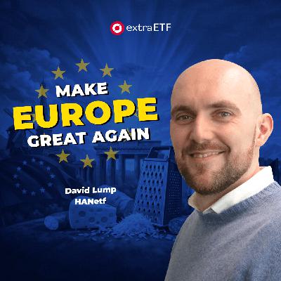 #281 Make Europe Great Again | extraETF Talk