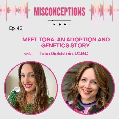 45. Meet Toba: An Adoption and Genetics Story