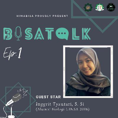 BisaTalk Eps.1 - Inggrit Tyautari, S. Si.