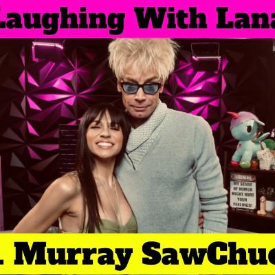 Laughing With Lana - Murray SawChuck tells us about his magical life in Las Vegas.
