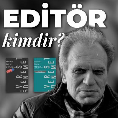EDİTÖR KİMDİR? · Selahattin Özpalabıyıklar, Kitapları ve Editörlük