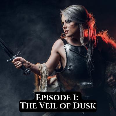 Episode 1: The Veil of Dusk Episode 1: The Veil of Dusk