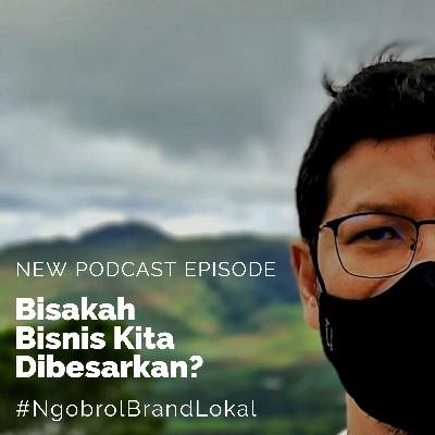 Bisakah Bisnis Kita Dibesarkan?