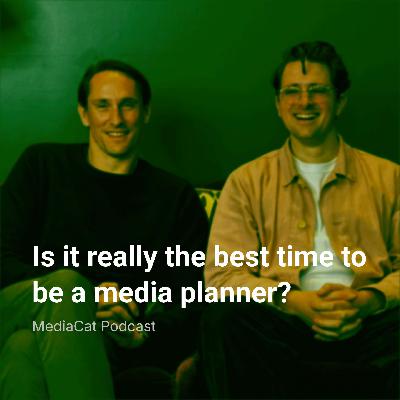 Is it really the best time to be a media planner?