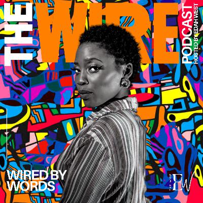 The Wire | EP33 | #wbwonthewire : EP1 - Honouring Your Voice