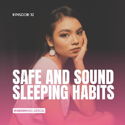 Episode 12: Safe and Sound Sleeping Habits