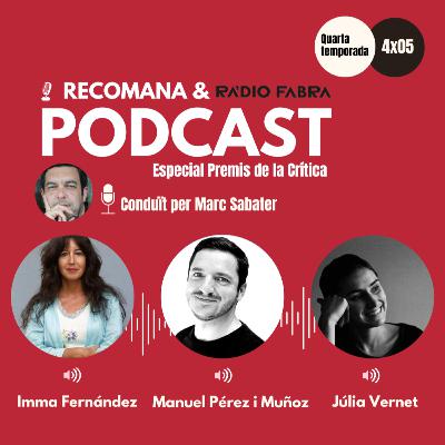 4x05 ESPECIAL PREMIS DE LA CRÍTICA amb Imma Fernández, Manuel Pérez i Muñoz i Júlia Vernet. Conduït per Marc Sabater