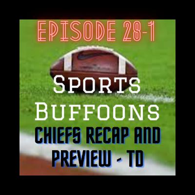Episode 28-1: Kansas City Chiefs Recap vs Bucs plus Broncos Preview