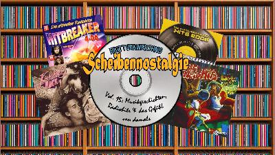Scheibennostalgie - Vol. 15: Musikgeschichten, Radiohits & das Gefühl von damals (DRiTTVERWERTUNG #179)