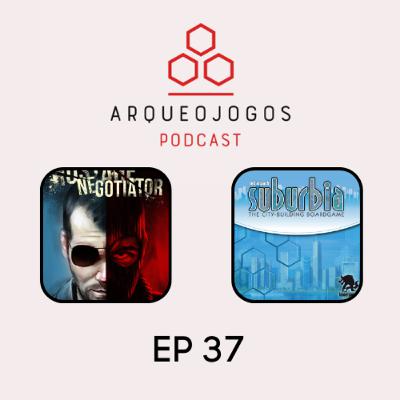 Arqueojogos - #ep37 - Hostage Negotiator e Suburbia