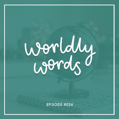 #036 | Worldly Words: We travel around the world through books