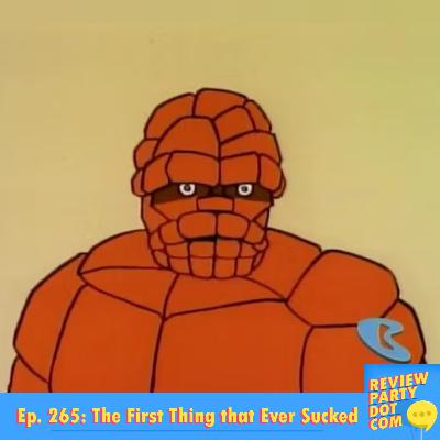 RPDC 265: The First Thing that Ever Sucked