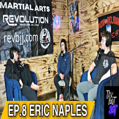 Talk Bout Dat w/ Eric Naples | The road to Black Belt | Episode 8 Talk Bout Dat w/ Eric Naples | The road to Black Belt | Episode 8