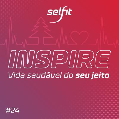 Inspire #24: Natal - como cuidar da saúde no período de festas?
