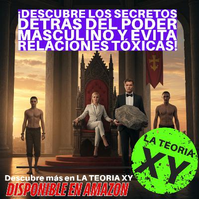 ¡Descubre los secretos detrás del poder masculino y evita relaciones tóxicas!