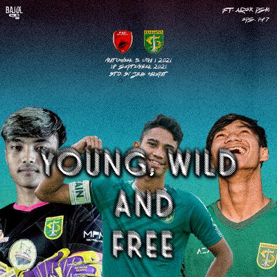 147. Young, Wild and Free