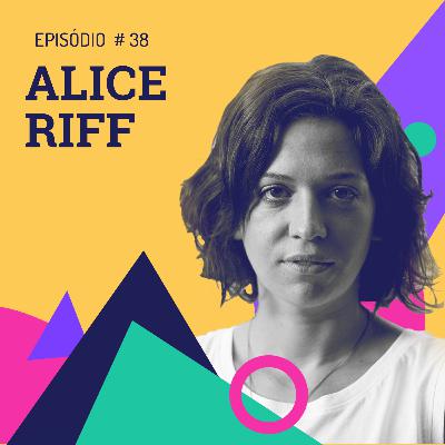 Episódio 38 - Alice Riff - Cinema, escola e política Episódio 38 - Alice Riff - Cinema, escola e política