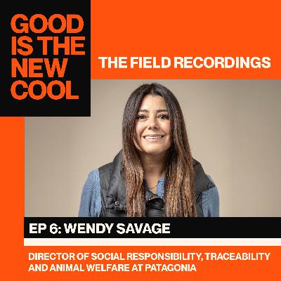 How Wendy Savage Is Helping Patagonia Create A More Ethical Supply Chain