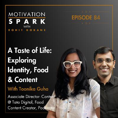 How to find balance in creative careers and food as a medium of self-expression with Toonika Guha