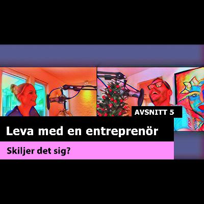 #6 - Leva Med En Entreprenor - Skiljer det sig? - Nakna Entreprenören