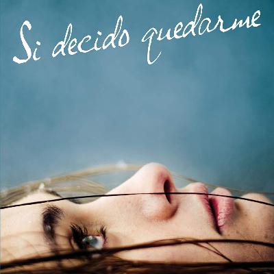 Si Decido Quedarme, Capitulo 1 a 6 (AUDIOLIBRO), de Gayle Forman