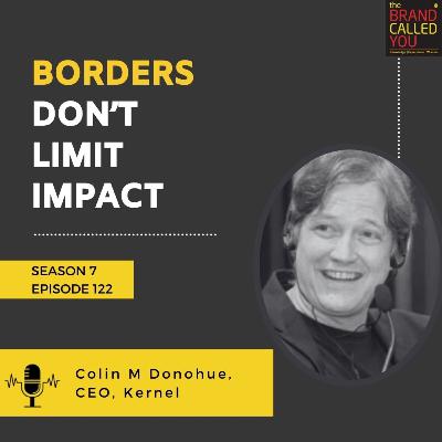 Borders Don’t Limit Impact | Colin M Donohue, CEO, Kernel