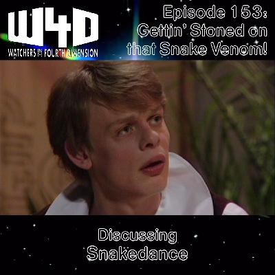 Episode 153: Gettin' Stoned on that Snake Venom! (Snakedance)