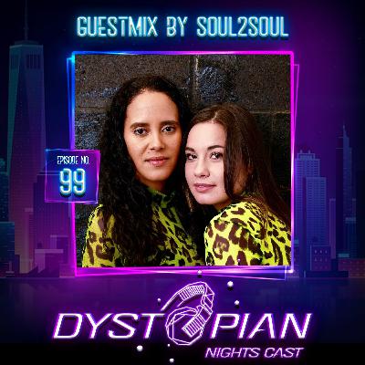 Dystopian Nights Cast 99 With Guestmix By Soul2Soul [ Afro House | Organic House Mix ]