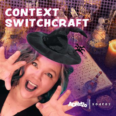 Context Switchcraft Context Switchcraft
