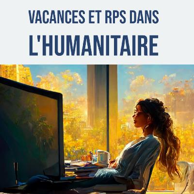 Vacances et RPS dans l'humanitaire