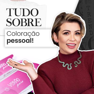 Episódio 6 - Tudo Sobre Coloração Pessoal. Episódio 6 - Tudo Sobre Coloração Pessoal.