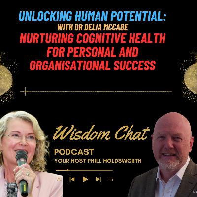 S3 Ep81: Unlocking Human Potential: Nurturing Cognitive Health for Personal and Organizational Success