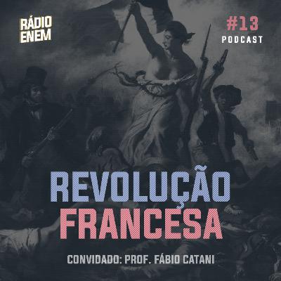 Ep. 13 | Especial: Revolução Francesa