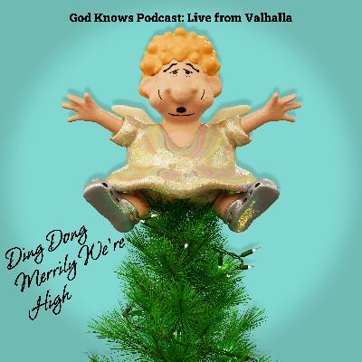 Season 02, Ep 04 - Ding Dong Merrily We’re High - Christmas Special Season 02, Ep 04 - Ding Dong Merrily We’re High - Christmas Special