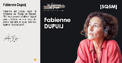 5Q5M - Fabienne DUPUIJ - #009 5Q5M - Fabienne DUPUIJ - #009