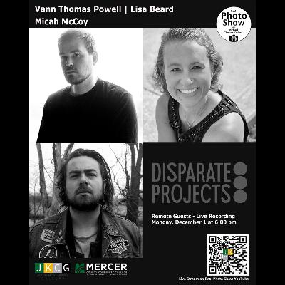 Disparate Projects: Lisa Beard | Micah McCoy | Vann Thomas Powell