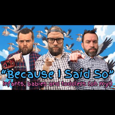 The dWo Podcast presents: “Because I Said So” - A Discussion about Infants