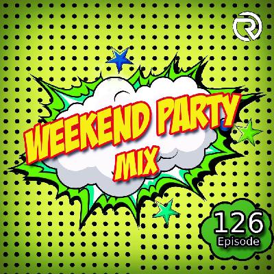 DJ Ramirez - Weekend Party [Mix 126] #126