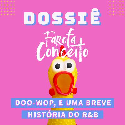 Doo-wop, e uma breve história do R&B