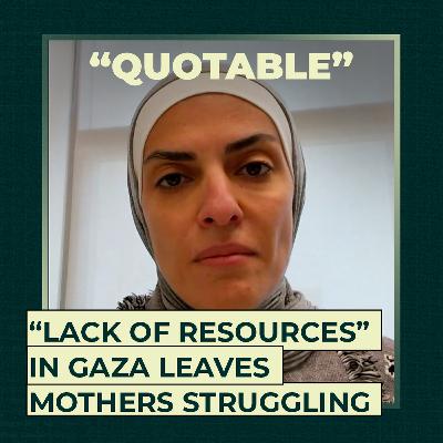 “Lack of resources” in Gaza leaves mothers struggling “Lack of resources” in Gaza leaves mothers struggling