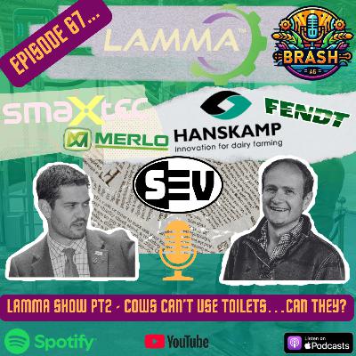 67. LAMMA Show Pt2 - Cows can’t use toilets…can they? 67. LAMMA Show Pt2 - Cows can’t use toilets…can they?