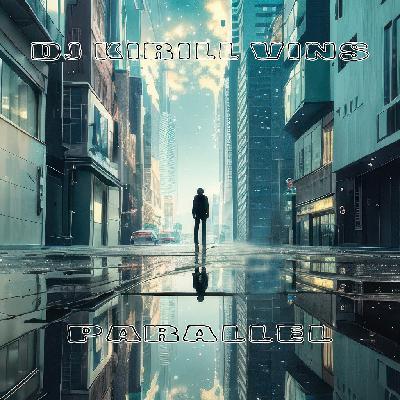 DJ Kirill Vins - Parallel [Shadow Of Lights]