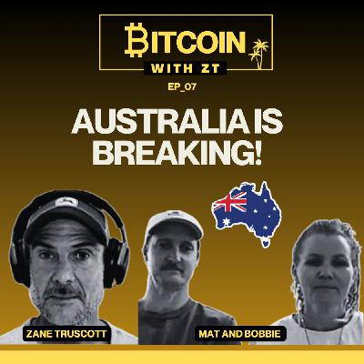 Why This Aussie Couple Is Banking On Bitcoin As Australia Breaks At The Financial Seams!