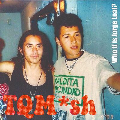 TQM*sh: Who tf is Jorge Leal?