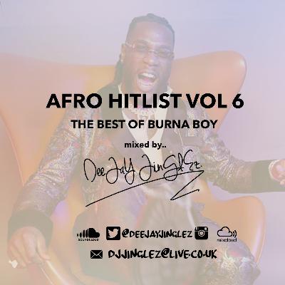 DJ Jinglez - Afro Hitlist Vol 6 - The Best Of Burna Boy